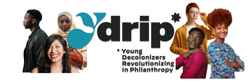 ydrip * young decolonizers revolutionizing in philanthropy